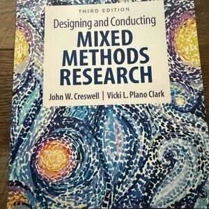 GENTLY USED DESIGNING AND CONDUCTING MIXEDMETHODS RESEARCH: 3RD EDITION